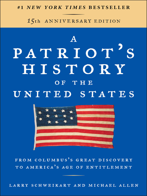 Title details for A Patriot's History of the United States by Larry Schweikart - Available